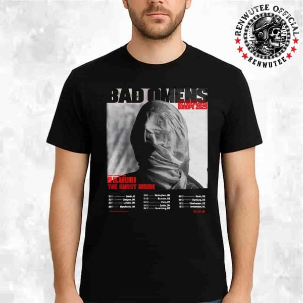 Bad Omens Do You Feel Love Europe Tour Dates List 2025 With Bilmuri The Ghost Inside Merchandise Unisex T-Shirt