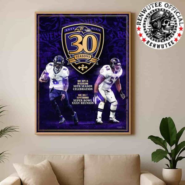 Celebrate 30th Season Baltimore Ravens NFL Sept 14 vs Cleveland And Dec 7 vs Pittsburgh Super Bowl XXXV Reunion Home Decor Poster Canvas