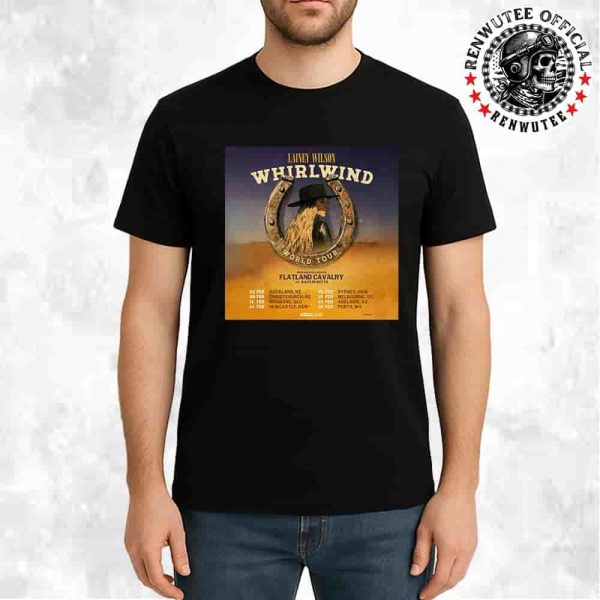 Lainey Wilson Whirlwind Australia And New Zealand Tour Dated List 2025 Unisex T-Shirt