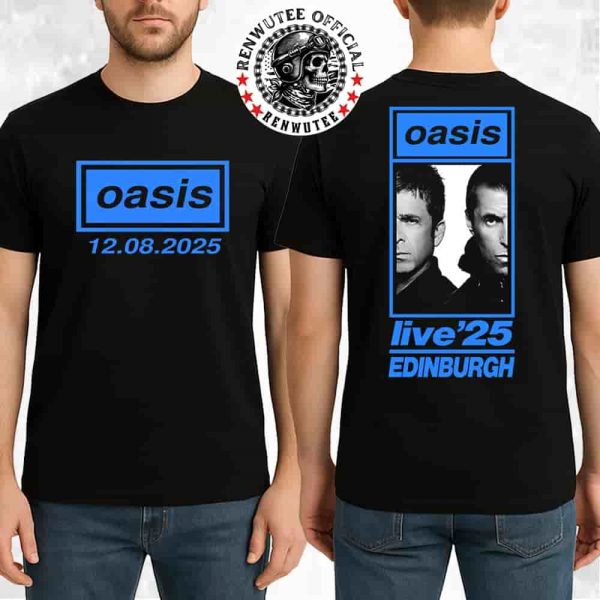 Oasis Live ’25 Edinburgh 2025 Live At Scottish Gas Murrayfield On Aug 12 Two Sided T-Shirt