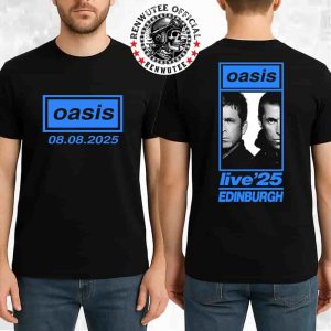 Oasis Live ’25 Edinburgh 2025 Live At Scottish Gas Murrayfield On Aug 8 Two Sided T-Shirt